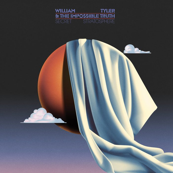 cover for the album Secret Stratosphere by William Tyler and the Impossible Truth showing an illustration of an enormous orange sphere partially draped by a white cloth floating in the sky, with several small clouds nearby