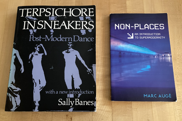 Terpsichore in Sneakers Post-Modern Dance by Sally Barnes and Non-Places an Introduction to Supermodernity by Marc Augé